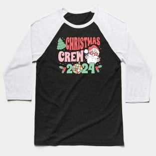 Christmas Crew 2024 Baseball T-Shirt